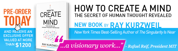 Pre-Order Kurzweil's New Book "How to Create a Mind"